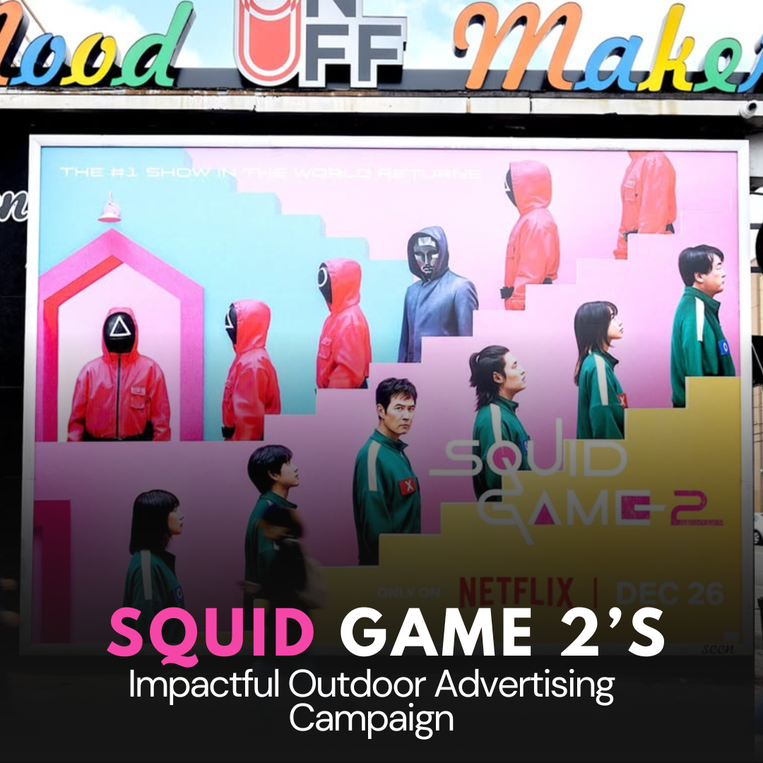 Squid Game 2’s Impactful Outdoor Advertising Campaign